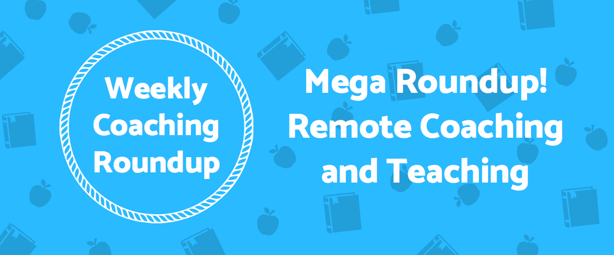 2020-04-Roundup-Header-Remote-Coaching-and-Teaching-final