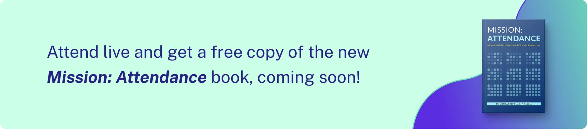 Attend live to get a free digital copy of the companion Mission: Attendance book, coming soon!