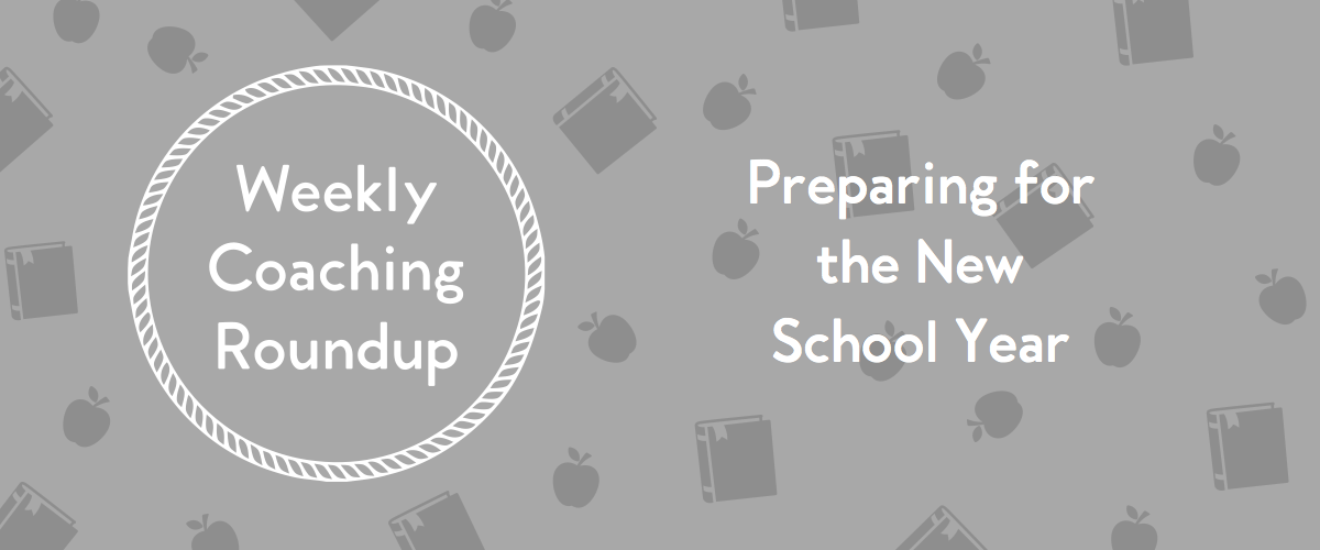 Weekly-Coaching-Roundup-Preparing-for-the-New-School-Year